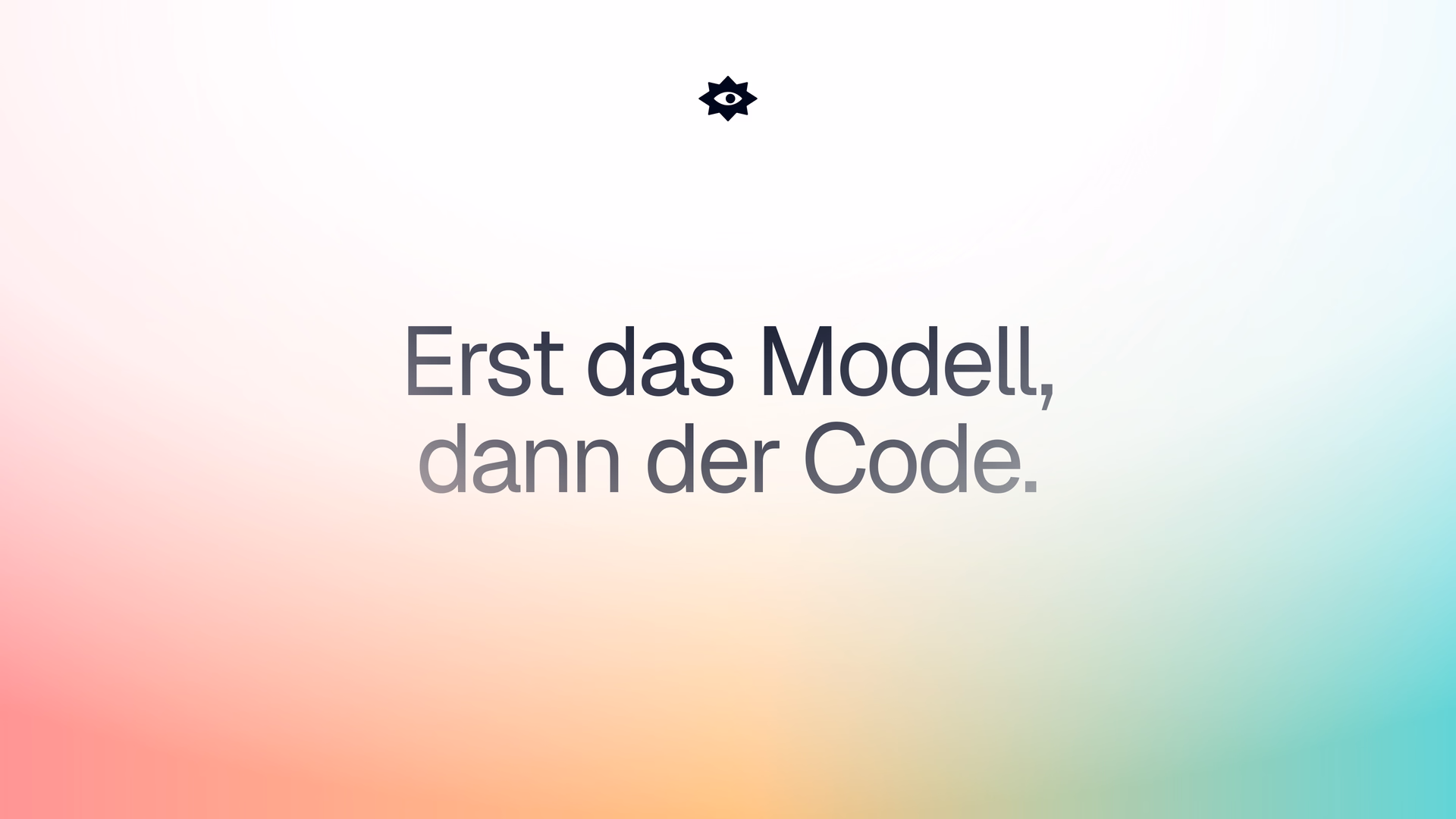Titelbild des Beitrags mit dem Satz: Erst das Modell, dann der Code.