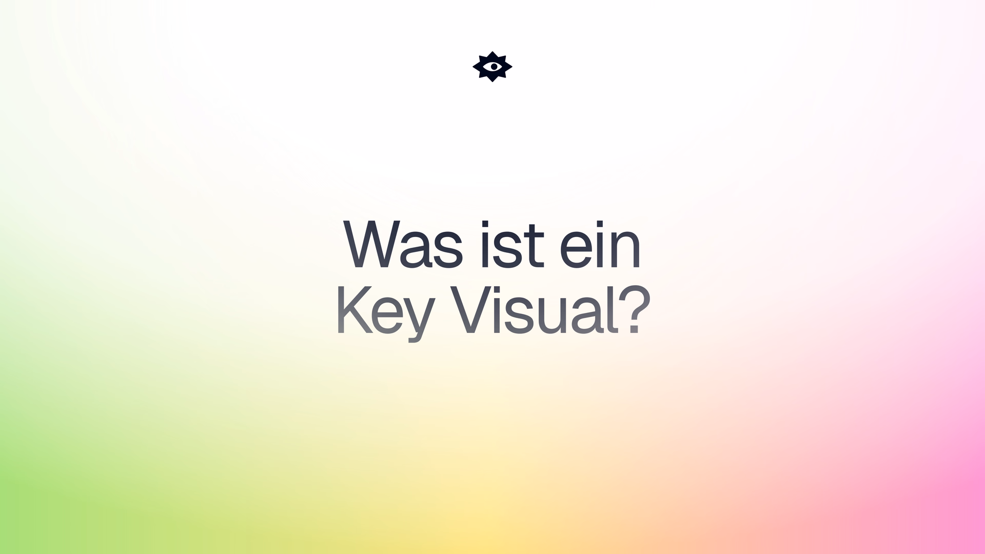 Keyvisual mit dem Titel „Was ist ein Key Visual?“ auf einem Farbverlauf von Grün-Gelb nach Rosa und Gold