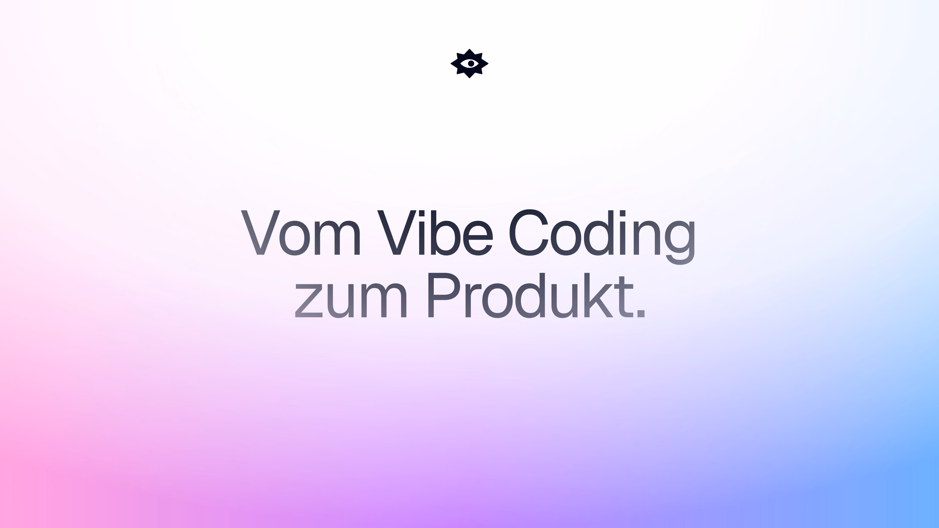 Keyvisual mit dem Titel „Vom Vibe Coding zum Produkt.“ auf einem Farbverlauf von Pink/Magenta nach Blau/Violett