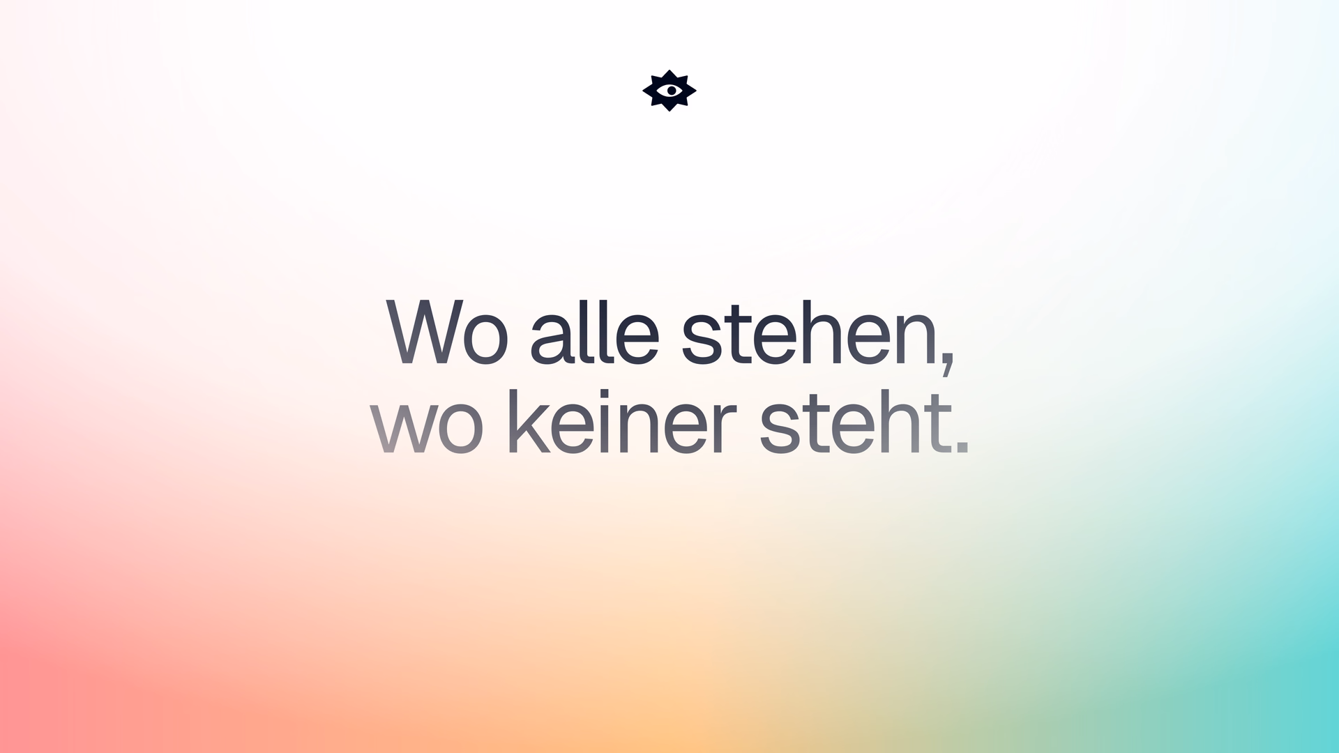 Wo alle stehen, wo keiner steht.